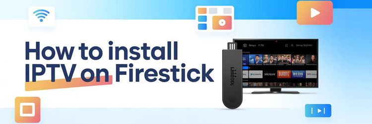 How to Install IPTV on Firestick