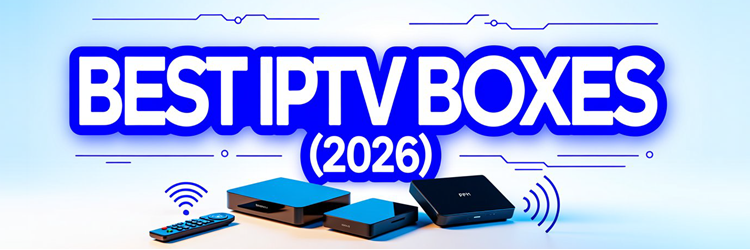 Best IPTV Boxes