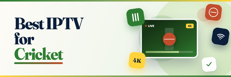 9 Best IPTV for Cricket (2026)
