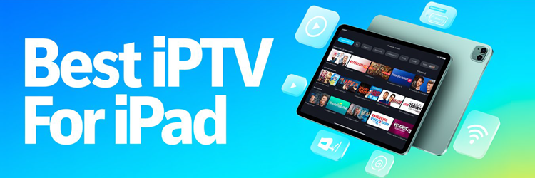 8 Best IPTV for iPad / iPadOS (2026)