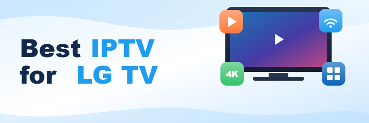 9 Best IPTV for LG TV / webOS (2026)