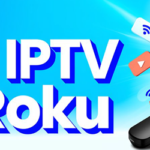 Best IPTV for Roku