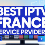 Best IPTV France Service Providers