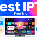 Best IPTV Free Trial