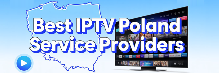 9 Best IPTV Poland Service Providers (2026)