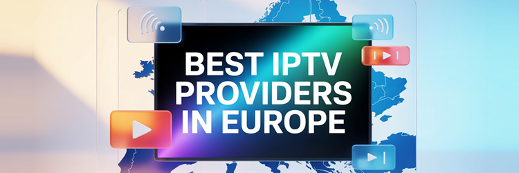 9 Best IPTV Europe Service Providers (2026)