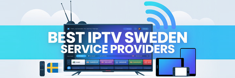 9 Best IPTV Sweden Service Providers (2026)
