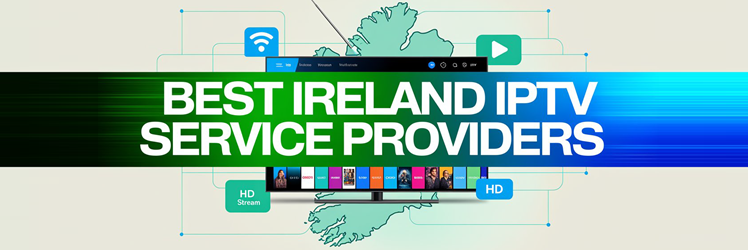 9 Best Ireland IPTV Service Providers (2026)