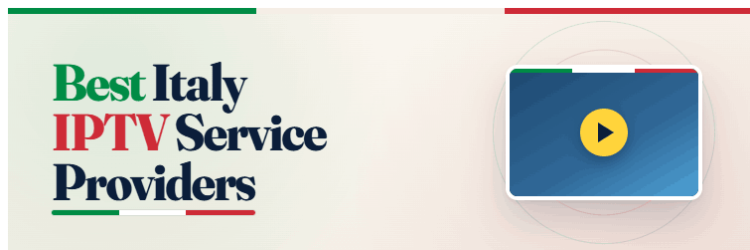 9 Best Italy IPTV Service Providers (2026)