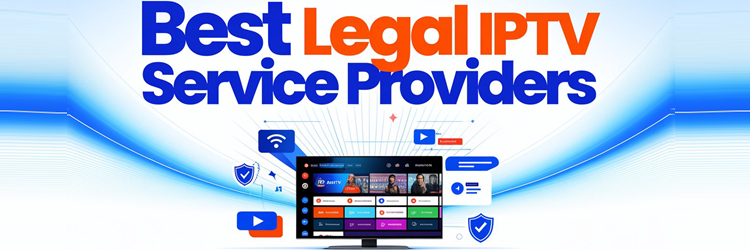 Best Legal IPTV Service Providers