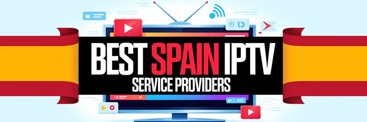 9 Best Spain IPTV Service Providers (2026)