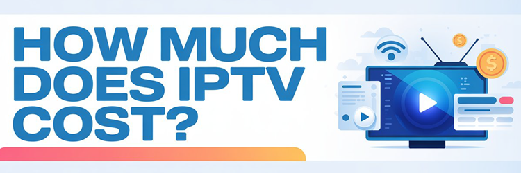 How Much Does IPTV Cost?