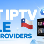 Best IPTV Chile Service Providers