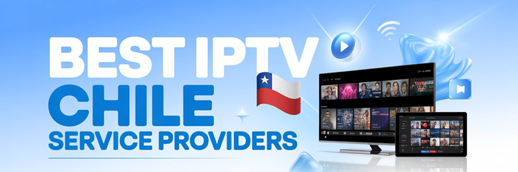 9 Best IPTV Chile Service Providers (2026)
