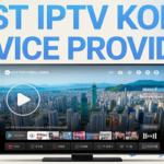 Best IPTV Korea Service Providers