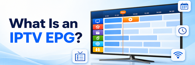 What Is an IPTV EPG and How Does It Work?