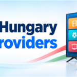 Best IPTV Hungary Service Providers