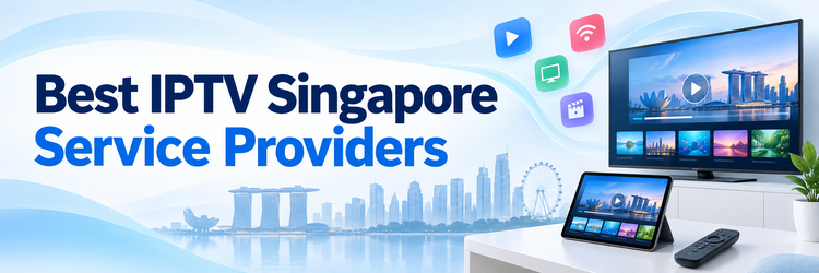 Best IPTV Singapore Service Providers