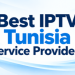 Best IPTV Tunisia Service Providers